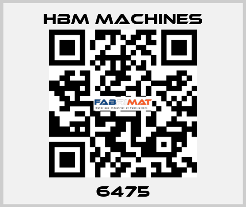 6475 HBM Machines