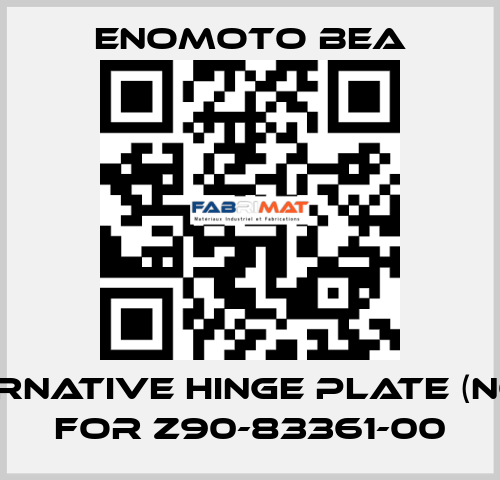 Alternative hinge plate (No. 27) for Z90-83361-00 Enomoto BeA