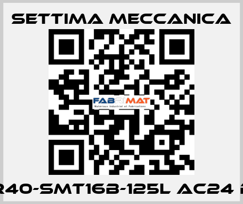 GR40-SMT16B-125L AC24 B5 Settima Meccanica