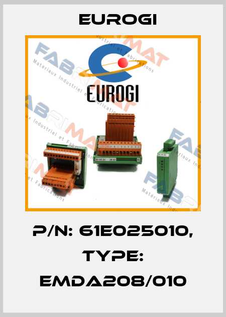 p/n: 61E025010, Type: EMDA208/010 Eurogi