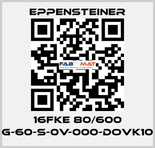 16FKE 80/600 G-60-S-0V-000-DOVK10 Eppensteiner