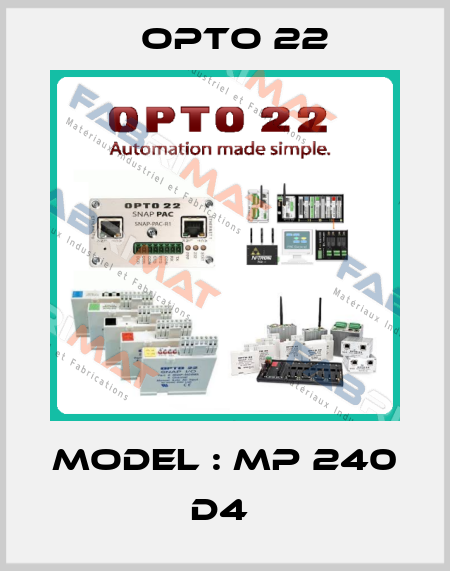 MODEL : MP 240 D4  Opto 22