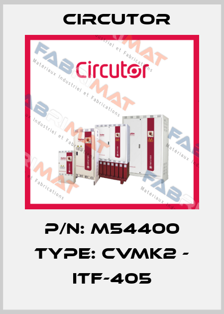 P/N: M54400 Type: CVMk2 - ITF-405 Circutor