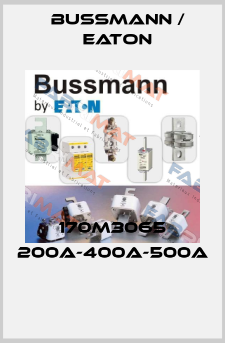 170M3065 200A-400A-500A  BUSSMANN / EATON