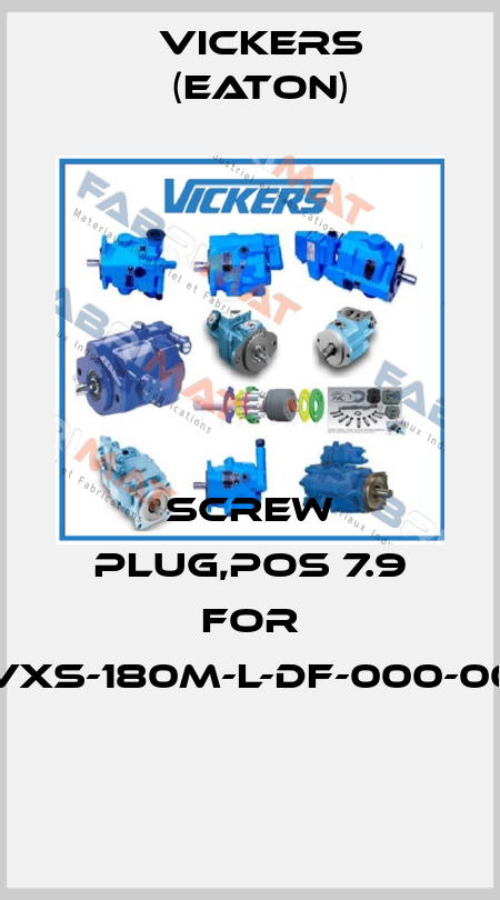 Screw plug,pos 7.9 for PVXS-180M-L-DF-000-000  Vickers (Eaton)