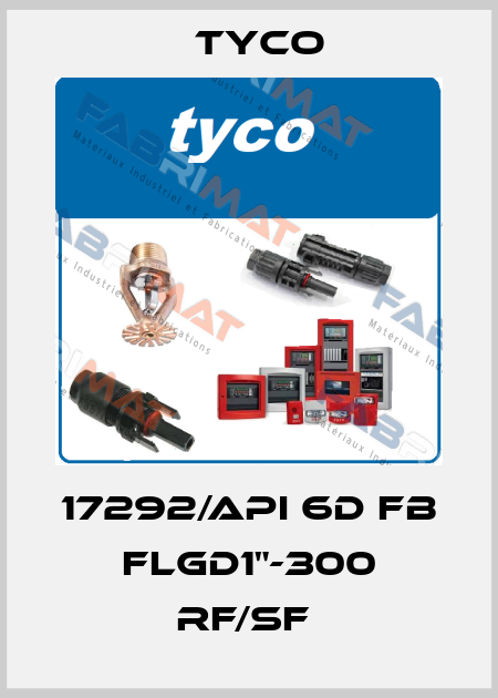 17292/API 6D FB FLGD1"-300 RF/SF  TYCO