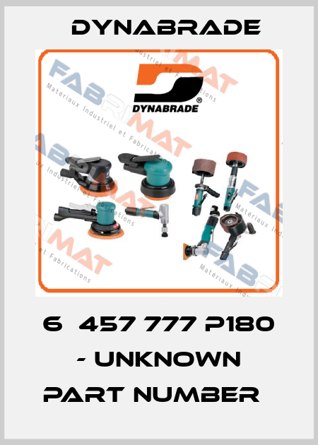 6Х457 777 P180 - unknown part number   Dynabrade