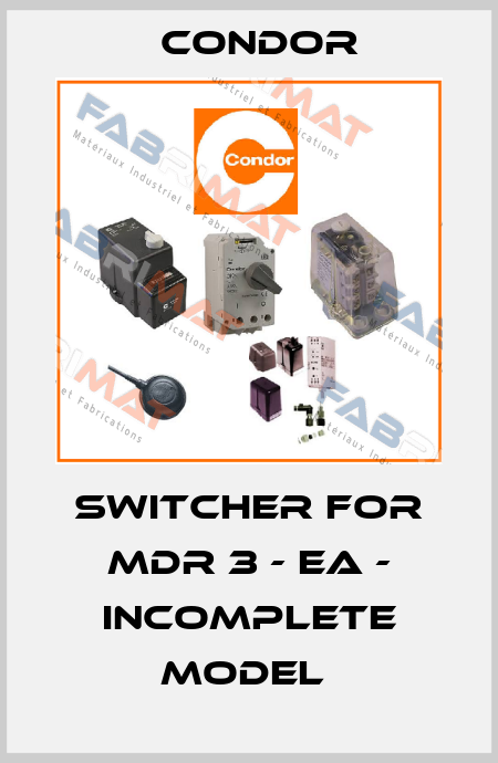 switcher for MDR 3 - EA - incomplete model  Condor