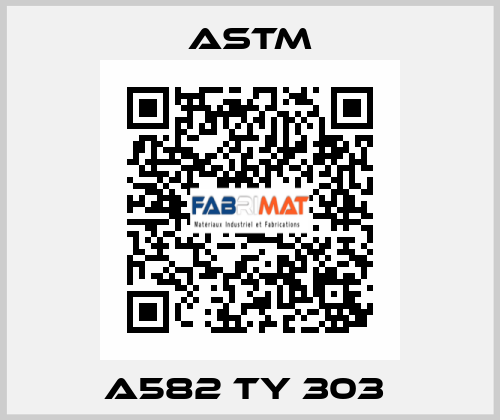 A582 TY 303  Astm