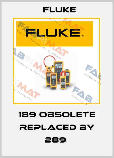 189 obsolete replaced by 289  Fluke