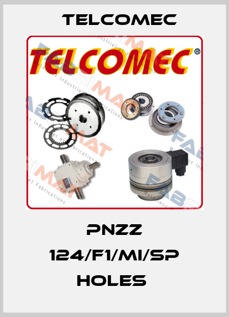 PNZZ 124/F1/MI/SP HOLES  Telcomec