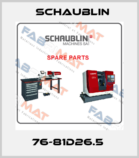 76-81D26.5  Schaublin