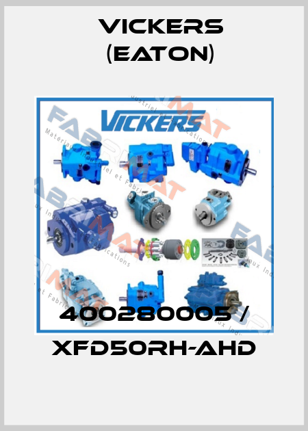 400280005 / XFD50RH-AHD Vickers (Eaton)