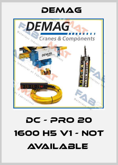 DC - PRO 20 1600 H5 V1 - not available  Demag