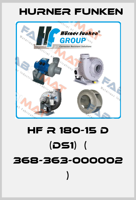 HF R 180-15 D (DS1)  ( 368-363-000002  ) Hurner Funken