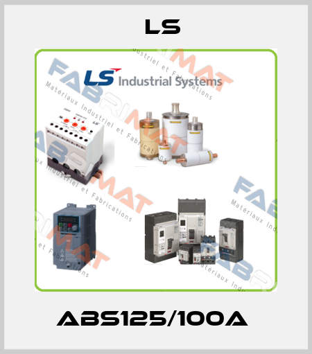 ABS125/100A  LS