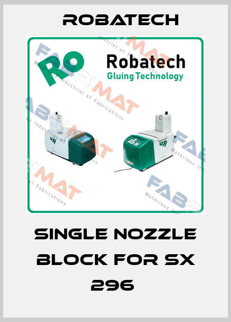 Single Nozzle Block for SX 296  Robatech