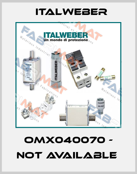OMX040070 - not available  Italweber