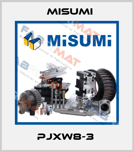 PJXW8-3  Misumi