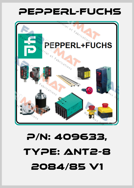 P/N: 409633, Type: ANT2-8 2084/85 V1 Pepperl-Fuchs