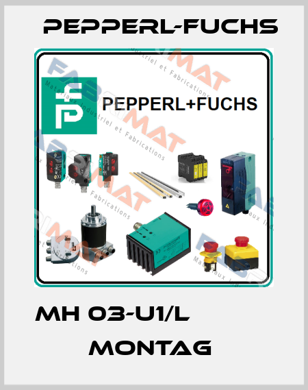 MH 03-U1/L              Montag  Pepperl-Fuchs