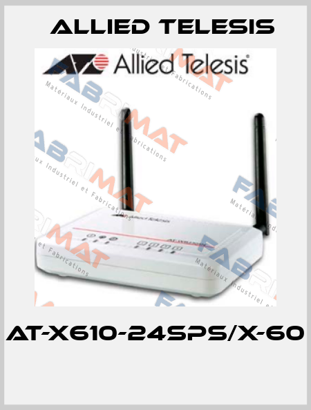 AT-X610-24SPS/X-60  Allied Telesis