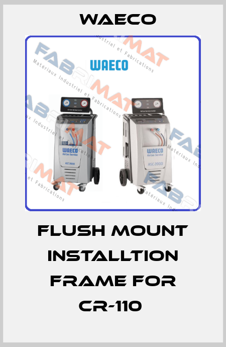 Flush Mount Installtion Frame for CR-110  Waeco