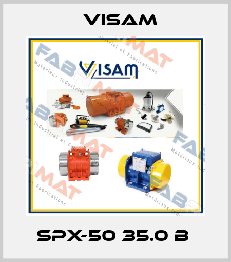 SPX-50 35.0 B  Visam