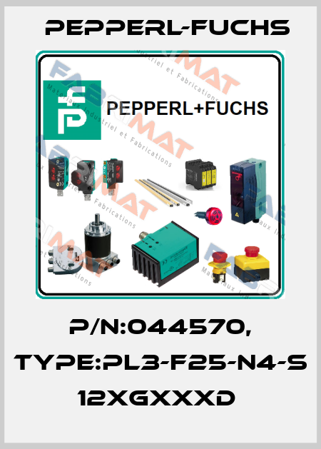 P/N:044570, Type:PL3-F25-N4-S          12xGxxxD  Pepperl-Fuchs