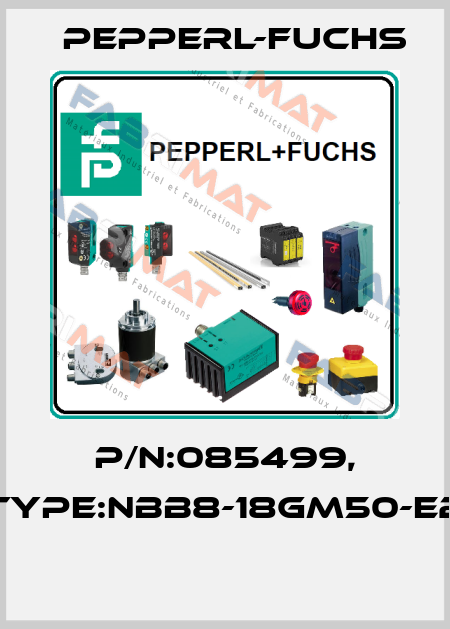 P/N:085499, Type:NBB8-18GM50-E2  Pepperl-Fuchs