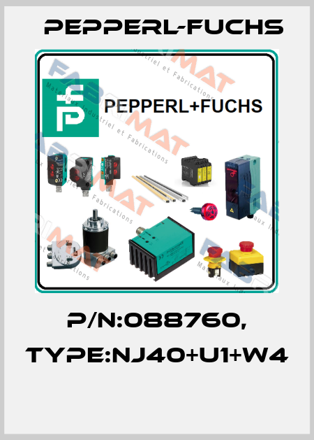 P/N:088760, Type:NJ40+U1+W4  Pepperl-Fuchs