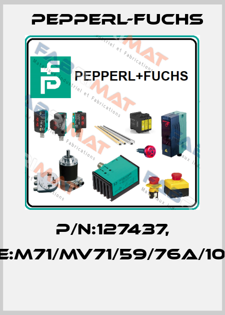 P/N:127437, Type:M71/MV71/59/76a/103/115  Pepperl-Fuchs