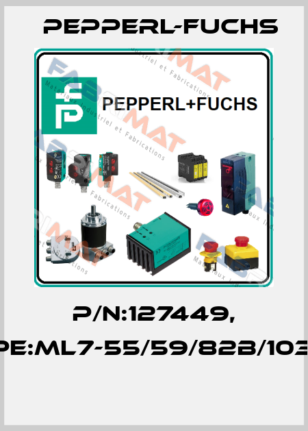 P/N:127449, Type:ML7-55/59/82b/103/115  Pepperl-Fuchs