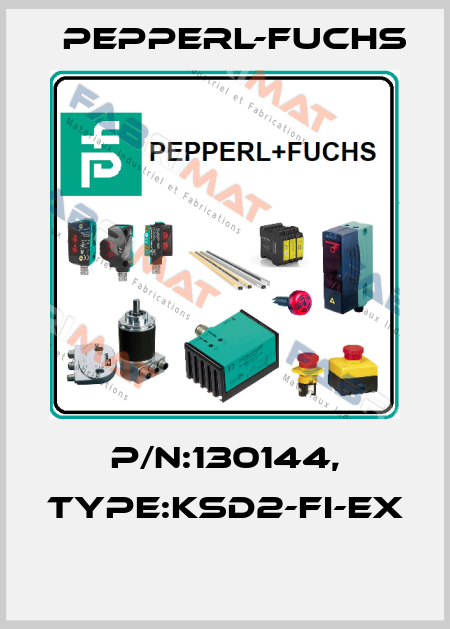 P/N:130144, Type:KSD2-FI-EX  Pepperl-Fuchs