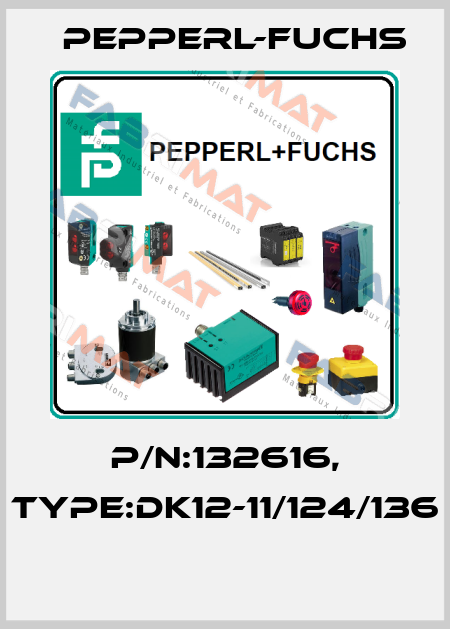 P/N:132616, Type:DK12-11/124/136  Pepperl-Fuchs