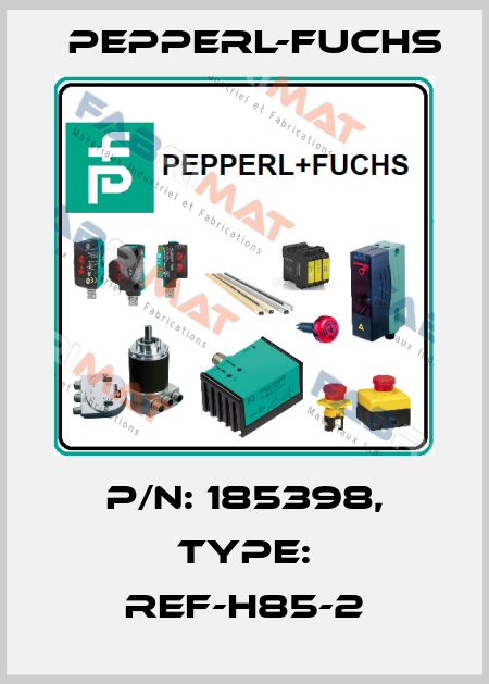 p/n: 185398, Type: REF-H85-2 Pepperl-Fuchs