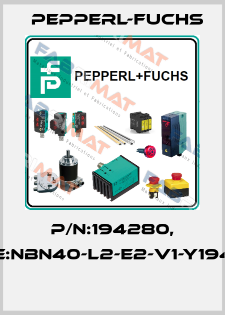 P/N:194280, Type:NBN40-L2-E2-V1-Y194280  Pepperl-Fuchs