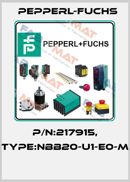 P/N:217915, Type:NBB20-U1-E0-M  Pepperl-Fuchs