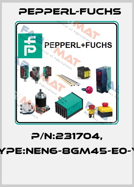 P/N:231704, Type:NEN6-8GM45-E0-V1  Pepperl-Fuchs