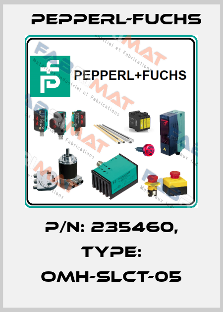 p/n: 235460, Type: OMH-SLCT-05 Pepperl-Fuchs