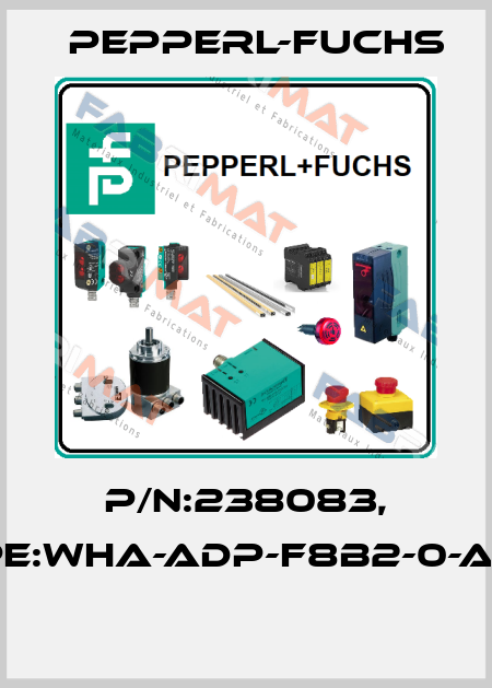 P/N:238083, Type:WHA-ADP-F8B2-0-A0-Z1  Pepperl-Fuchs