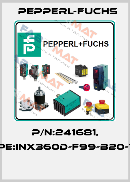 P/N:241681, Type:INX360D-F99-B20-V15  Pepperl-Fuchs