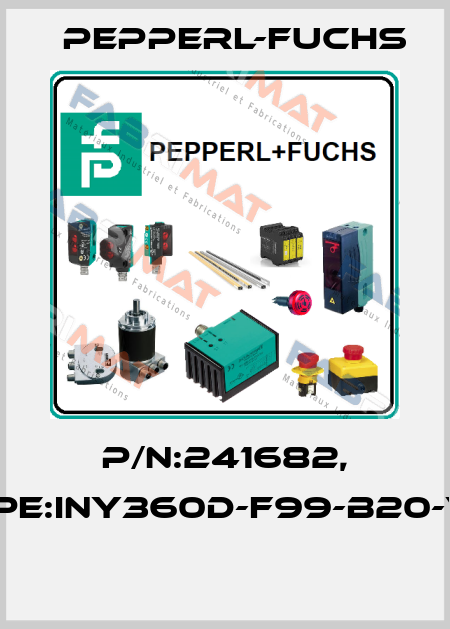P/N:241682, Type:INY360D-F99-B20-V15  Pepperl-Fuchs