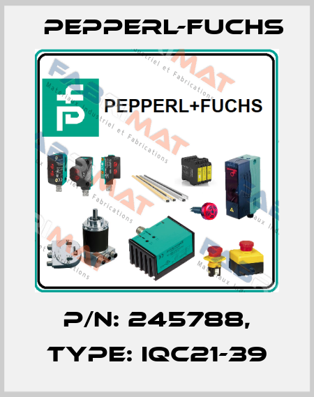 p/n: 245788, Type: IQC21-39 Pepperl-Fuchs