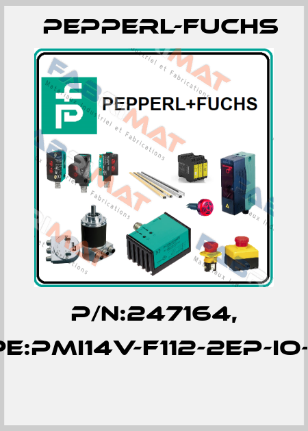 P/N:247164, Type:PMI14V-F112-2EP-IO-V31  Pepperl-Fuchs