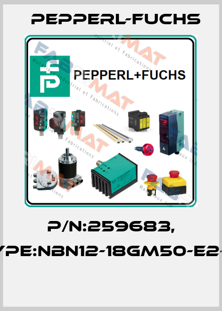 P/N:259683, Type:NBN12-18GM50-E2-M  Pepperl-Fuchs