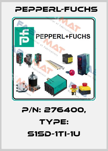 p/n: 276400, Type: S1SD-1TI-1U Pepperl-Fuchs