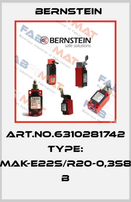 Art.No.6310281742 Type: MAK-E22S/R20-0,3S8           B Bernstein
