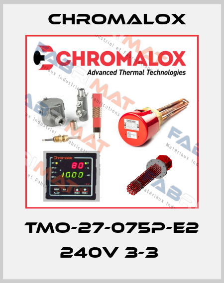 TMO-27-075P-E2 240V 3-3  Chromalox