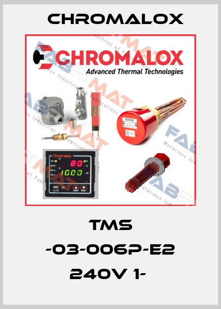 TMS -03-006P-E2 240V 1-  Chromalox